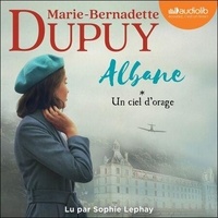 Marie-Bernadette Dupuy - Albane Tome 1 : Un ciel d'orage.