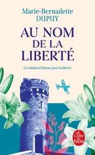Marie-Bernadette Dupuy - Albane Tome 2 : Au nom de la liberté.
