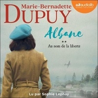 Marie-Bernadette Dupuy - Albane Tome 2 : Au nom de la liberté.