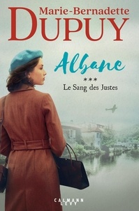 Marie-Bernadette Dupuy - Albane Tome 3 : Le sang des justes.