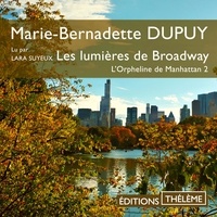 Marie-Bernadette Dupuy et Lara Suyeux - L'Orpheline de Manhattan (Tome 2) - Les lumières de Broadway.