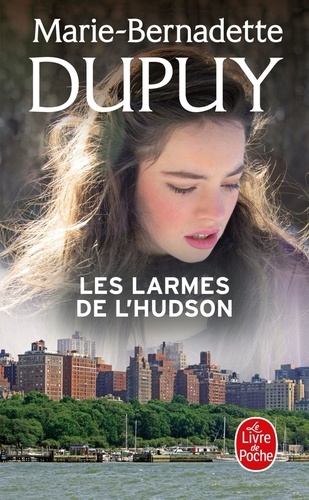 Marie-Bernadette Dupuy - L'orpheline de Manhattan Tome 3 : Les larmes de l'Hudson.