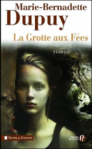 Marie-Bernadette Dupuy - Le moulin du loup Tome 4 : La Grotte aux fées.