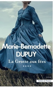 Marie-Bernadette Dupuy - Le moulin du loup Tome 4 : La grotte aux fées.