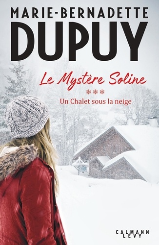 Le Mystère Soline Tome 3 Un chalet sous la neige