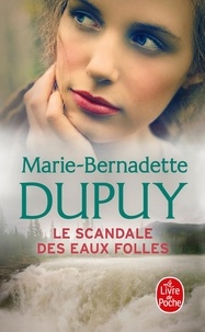 Ebooks download pdf gratuit Le scandale des eaux folles Tome 1 9782253070429 par Marie-Bernadette Dupuy
