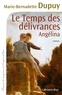 Marie-Bernadette Dupuy - Le Temps des délivrances -Angelina- T2.