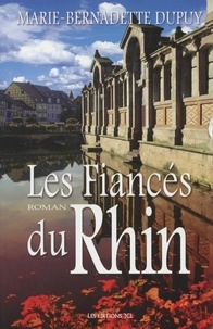 Téléchargement de livres audio sur iphone à partir d'itunes Les fiancés du Rhin in French par Marie-Bernadette Dupuy 9782894318195 DJVU