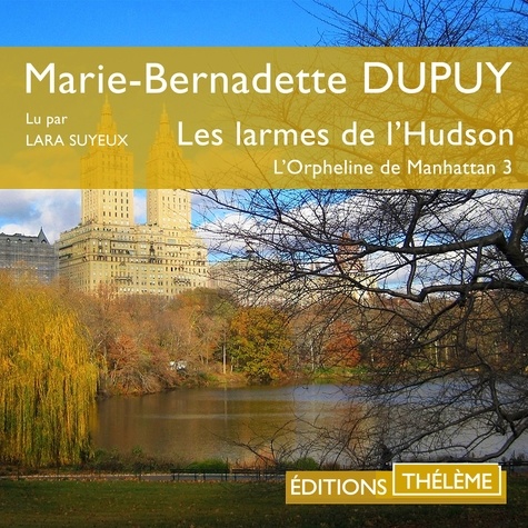 Marie-Bernadette Dupuy et Lara Suyeux - Les larmes de l'Hudson.