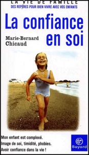 Marie-Bernard Chicaud - La Confiance En Soi.