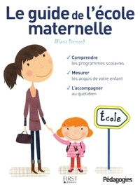 Marie Bernard - Le guide de l'école maternelle.