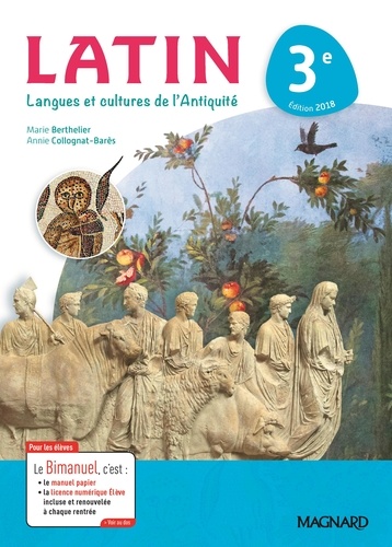 Marie Berthelier et Annie Collognat-Barès - Latin 3e - Langues et cultures de l'Antiquité.