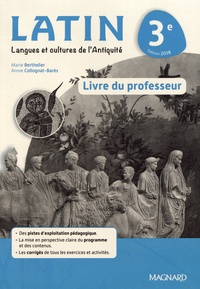 Marie Berthelier et Annie Collognat-Barès - Latin 3e - Livre du professeur.