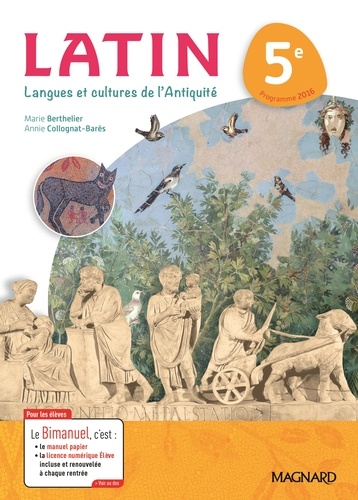 Marie Berthelier et Annie Collognat-Barès - Latin 5e - Langues et cultures de l'Antiquité.