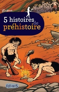 Marie Bertherat et Emile Desfeux - 5 histoires de préhistoire.