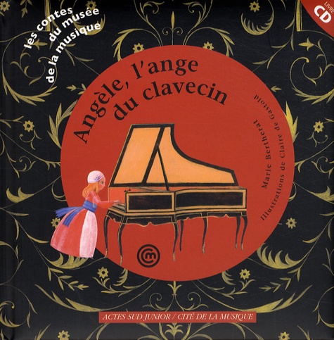 Marie Bertherat - Angèle, l'ange du clavecin - Un conte pour découvrir le clavecin. 1 CD audio