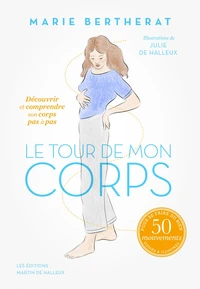 Le Tour de mon corps - Découvrir et comprendre votre corps p
