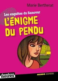 Marie Bertherat - Les enquêtes du Samovar  : L'énigme du pendu.
