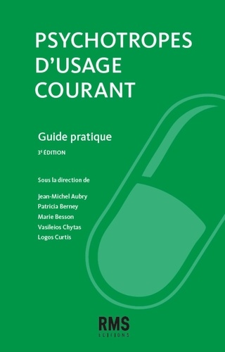 Psychotropes d'usage courant. Guide pratique 3e édition