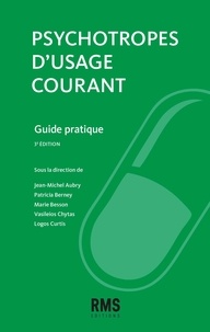 Marie Besson et Jean-Michel Aubry - Psychotropes d'usage courant - Guide pratique.