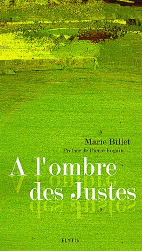 Marie Billet - A l'ombre des Justes.