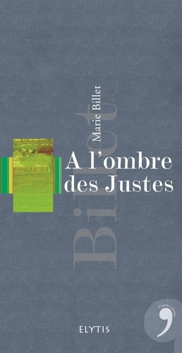 Marie Billet - A l'ombre des Justes.