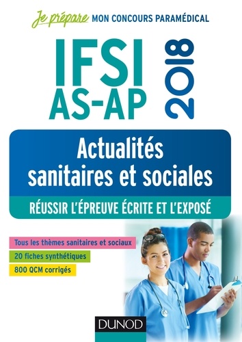 Marie Billet et Christine Gendre - IFSI-AS-AP 2018 - Actualités sanitaires et sociales - Réussir l'épreuve écrite et l'exposé.
