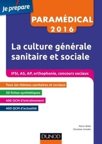Marie Billet et Christine Gendre - Paramédical 2016 - La culture générale sanitaire et sociale (concours IFSI, AS, AP, orthophonie, concours sociaux).