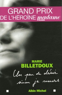 Marie Billetdoux - Un peu de désir sinon je meurs.