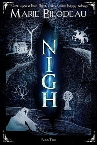  Marie Bilodeau - Nigh - Book 2 - Nigh, #2.