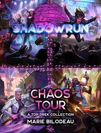 Shadowrun: Chaos Tour (A Top Drek Collection)