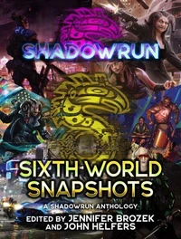 Shadowrun: Sixth World Snapshots
