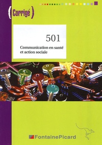 Marie-Blanche Fontaine - Communication en santé et action sociale 1e SMS - Corrigé.