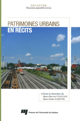 Marie-Blanche Fourcade et Marie-Noëlle Aubertin - Patrimoines urbains en récits.