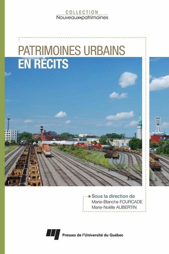 Marie-Blanche Fourcade et Marie-Noëlle Aubertin - Patrimoines urbains en récits.