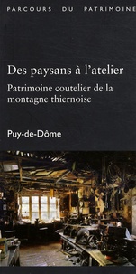 Marie-Blanche Potte - Des paysans à l'atelier - Patrimoine coutelier de la montagne thiernoise, Puy-de-Dôme.