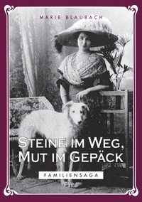 Marie Blaubach - Steine im Weg, Mut im Gepäck - Familiensaga.