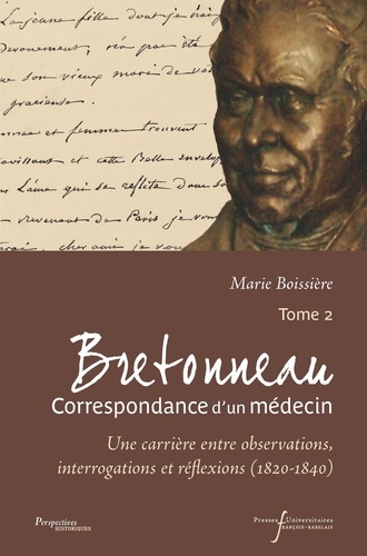 Bretonneau, Correspondance d'un médecin. Tome 2, Une carrière entre observations, interrogations et réflexions (1820-1840)
