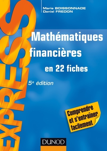 Marie Boissonnade et Daniel Fredon - Mathématiques financières - 5e éd - en 22 fiches.