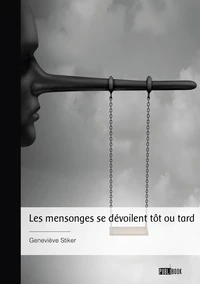 Les mensonges se dévoilent tôt ou tard