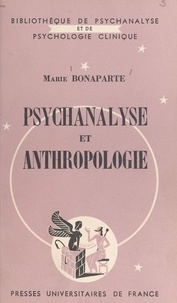 Marie Bonaparte et Daniel Lagache - Psychanalyse et anthropologie.