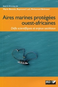 Marie Bonnin et Raymond Laë - Aires marines protégées ouest-africaines - Défis scientifiques et enjeux sociétaux.