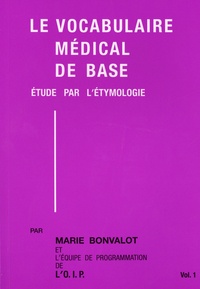 Marie Bonvalot - Le vocabulaire médical de base - Etude par l'étymologie - Pack en 2 volumes.