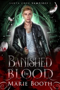  Marie Booth - Banished by Blood - Santa Cruz Vampires, #1.