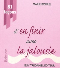 Marie Borrel - 81 Facons D'En Finir Avec La Jalousie.