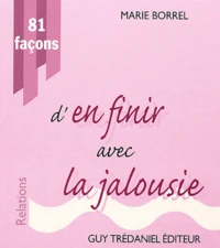 81 Facons D'En Finir Avec La Jalousie