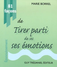 81 Façons de tirer  parti de ses émotions