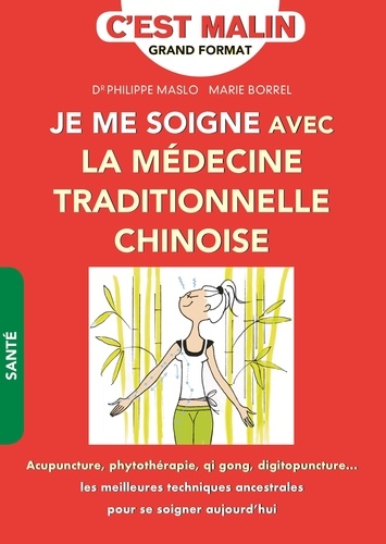 La médecine traditionnelle chinoise. Cultiver le bien-être à l'orientale