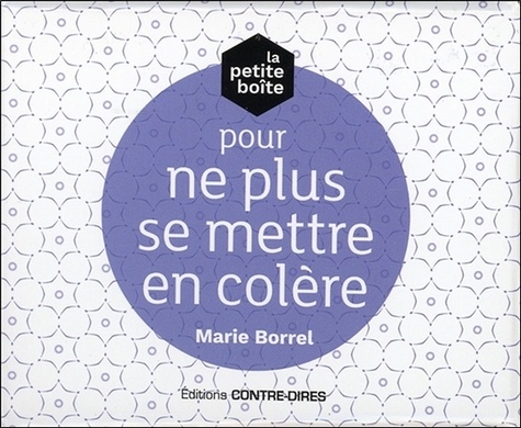 La petite boîte pour ne plus se mettre en colère