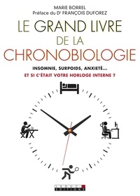 Marie Borrel - Le grand livre de la chronobiologie.